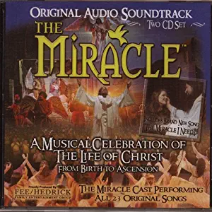 The Miracle - Original Audio Soundtrack - Musical Celebration of The Life of Christ From Birth to Ascension