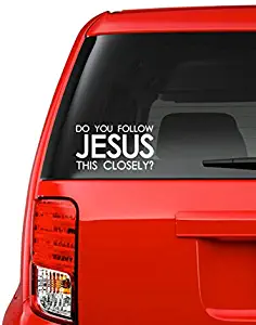 CCI Do You Follow Jesus This Closely Funny Decal Vinyl Sticker|Cars Trucks Vans Walls Laptop| White |7.5 x 4.25 in|CCI1055