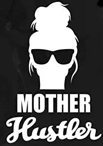 Mother Hustler Decal Vinyl Sticker|Cars Trucks Vans Walls Laptop| White|5.5 x 3.7 in|DUC896