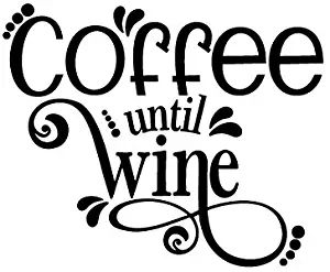 Coffee Until Wine Decal Vinyl Sticker|Cars Trucks Vans Walls Laptop| Black|5.5 x 4.5 in|DUC834